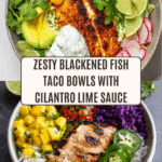 Blackened Fish Taco Bowls With Cilantro Lime Sauce Recipe