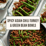 ASIAN CHILI GROUND TURKEY & GREEN BEAN BOWLS Recipe