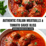 Authentic Homemade Italian Meatballs and Tomato Sauce Recipe