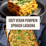 Vegan Pumpkin Spinach Lasagna Recipe