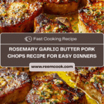 Rosemary Garlic Butter Pork Chops Recipe