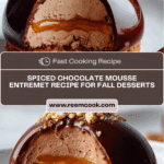 Spiced Chocolate Mousse Entremet Recipe