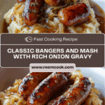 True Bangers and Mash with Onion Gravy - Pure Comfort Food Recipe