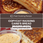Copycat Raising Cane’s Bread Recipe
