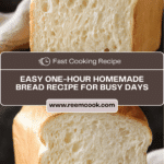 Quick One-Hour Bread Recipe | Easy Recipes for Busy Days Recipe